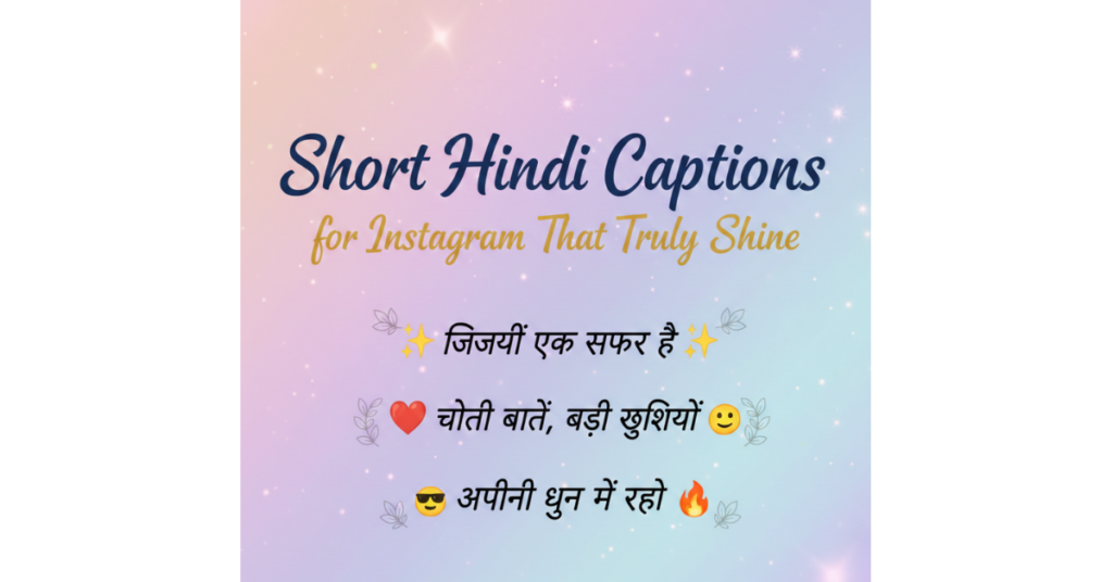 Short Hindi Captions for Instagram That Truly Shine