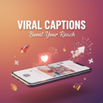 Viral Captions for Instagram That Boost Likes & Reach
