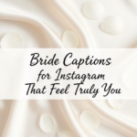 Bride Captions for Instagram That Feel Truly You