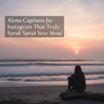 Alone Captions for Instagram That Truly Speak Your Mood