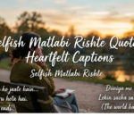 Selfish Matlabi Rishte Quotes: Heartfelt Captions