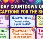 Birthday Countdown Quotes: Fun Captions for the Big Day