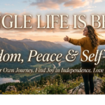 Single Life Is Best Quotes: Freedom, Peace & Self-Love