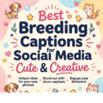 Best Breeding Captions for Social Media Cute & Creative